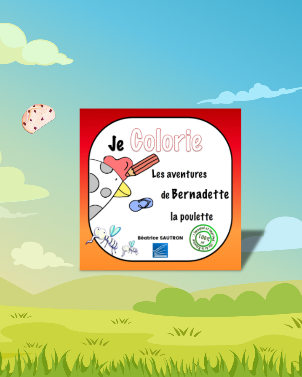 Je Colorie les aventures de Bernadette la poulette (petit format)