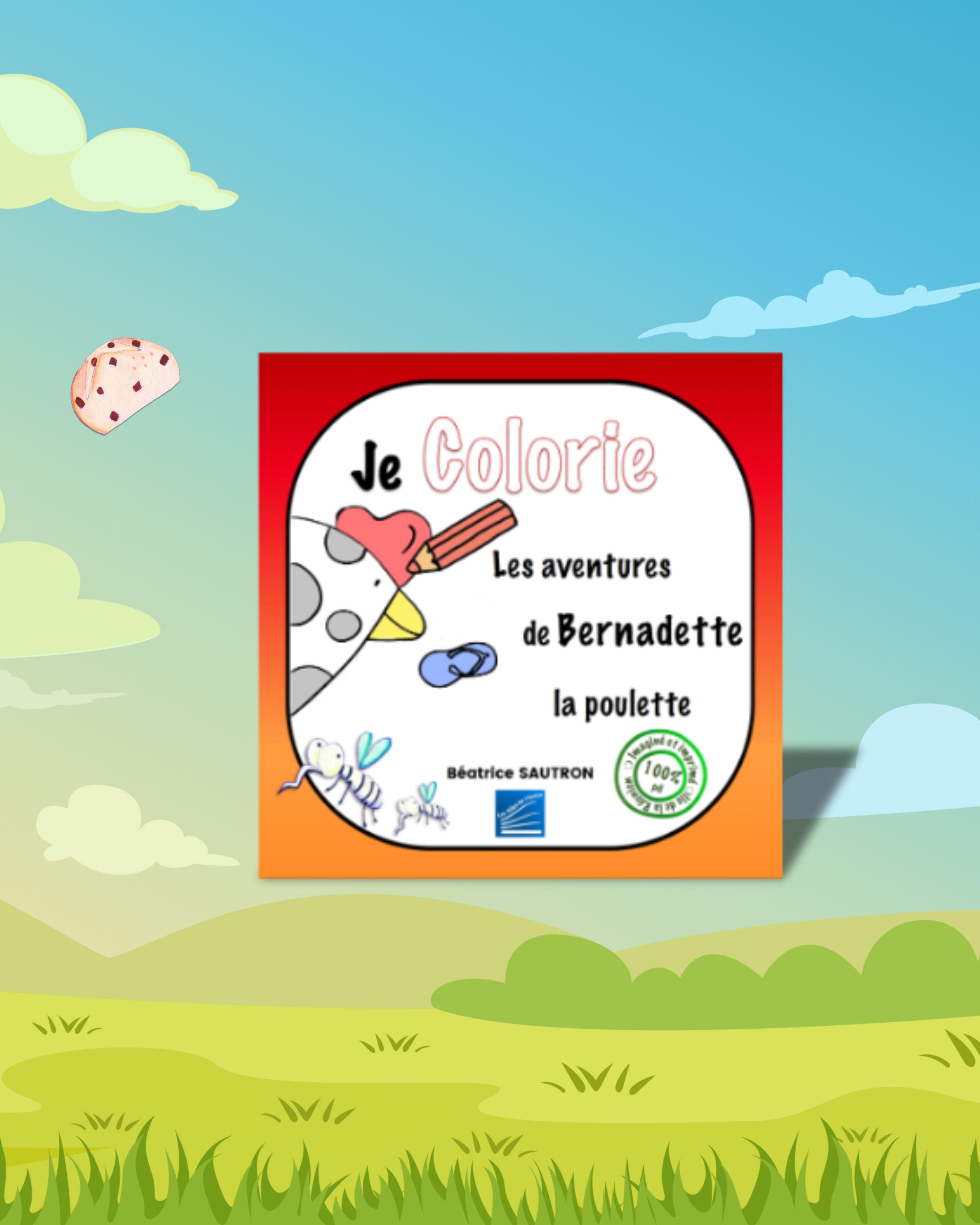 Je Colorie les aventures de Bernadette la poulette (petit format)