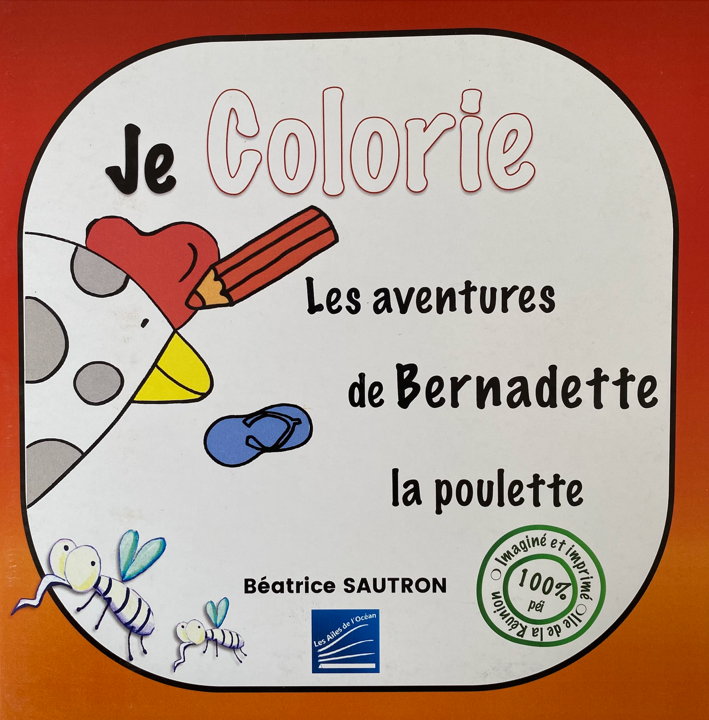 Je Colorie les aventures de Bernadette la poulette (grand format)